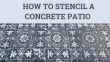Revamp Your Outdoor Space: How To Stencil A Concrete Patio